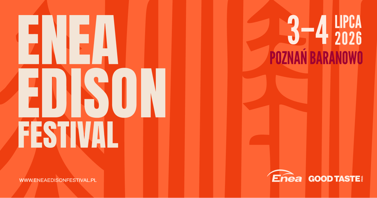 Twój ulubiony podpoznański festiwal powraca! | Enea Edison Festival